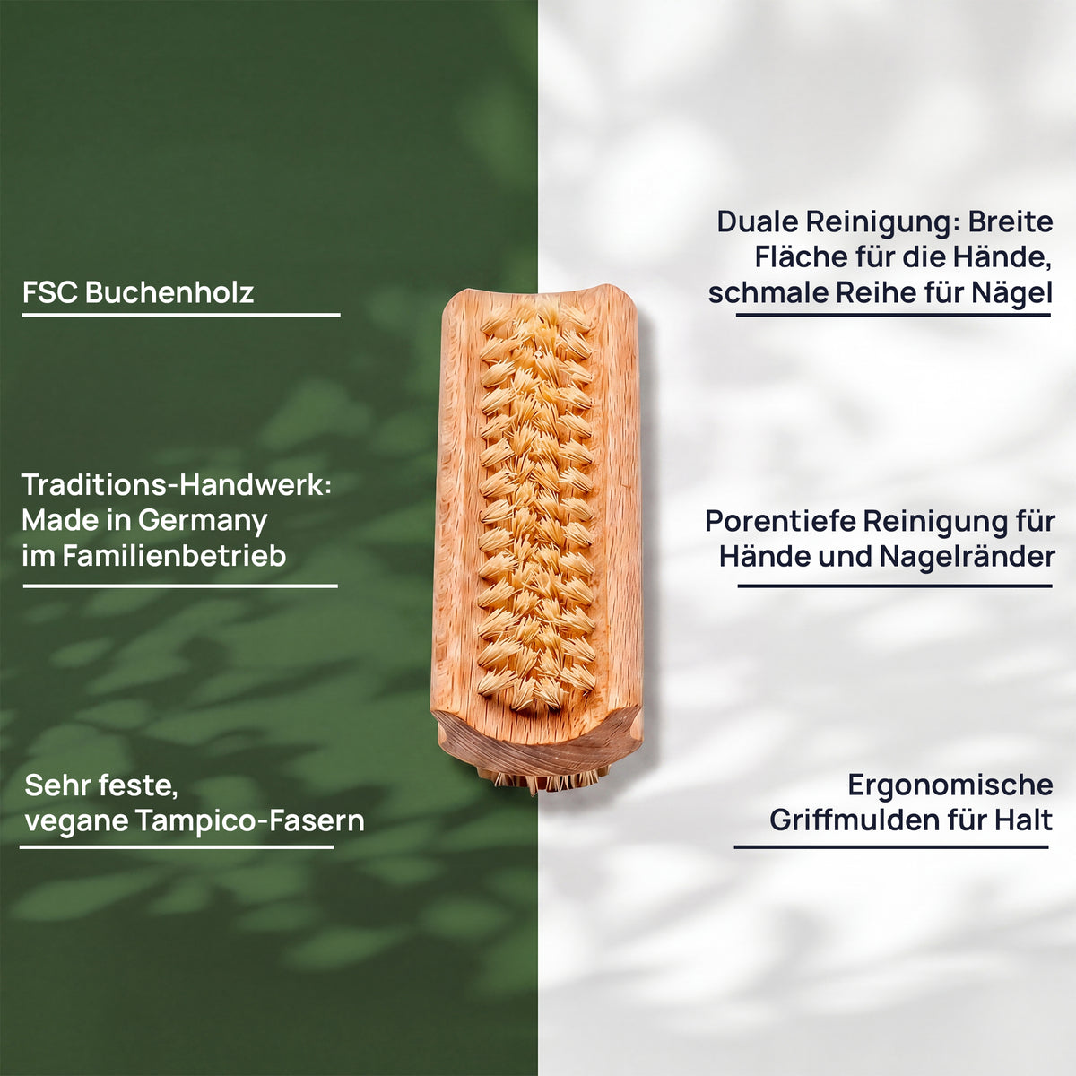 Merkmalgrafik der Hand- und Nagelbürste: FSC-Buchenholz, zweiseitig mit breiter Fläche für die Hände und schmaler Reihe für die Nägel, porentiefe Reinigung für Hände und Nagelränder, sehr feste, vegane Tampico-Fasern, ergonomische Griffmulden und hergestellt in einem deutschen Familienbetrieb.